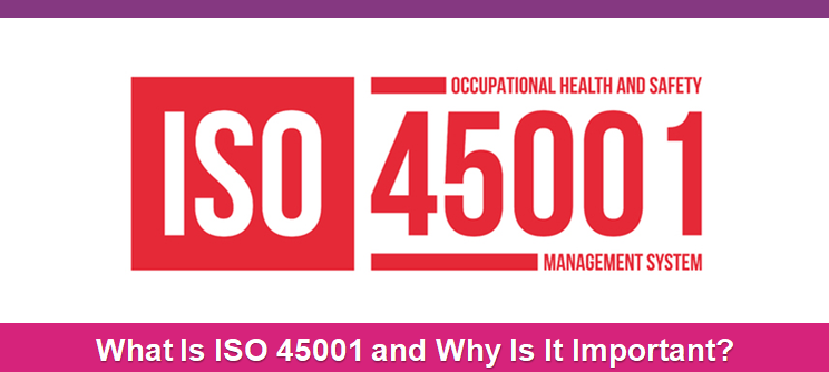 What Is ISO 45001 and Why Is It Important?
