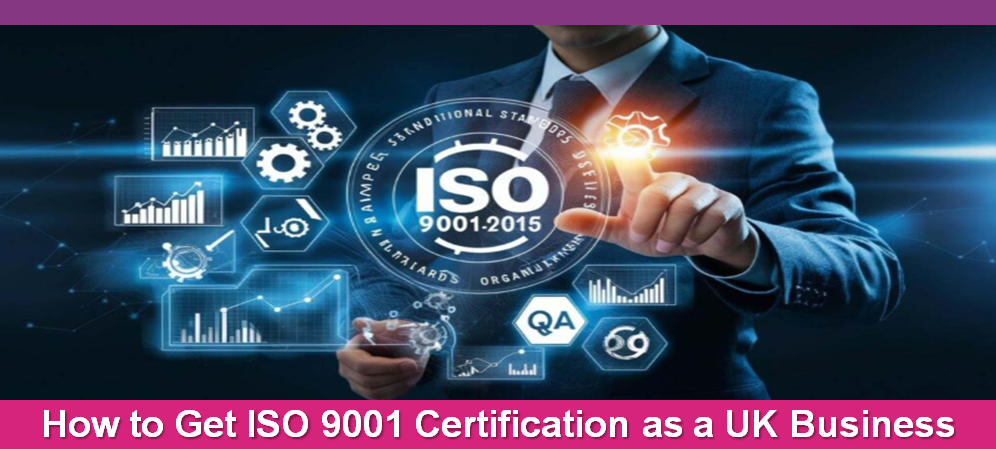 How to Get ISO 9001 Certification as a UK Business