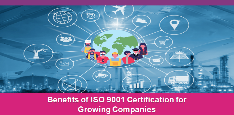 Benefits of ISO 9001 Certification for Growing Companies